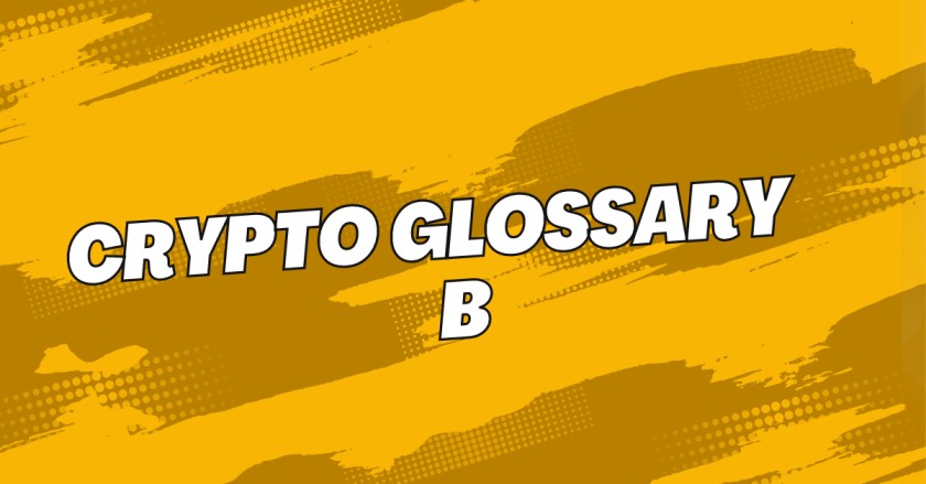 Crypto Glossary B