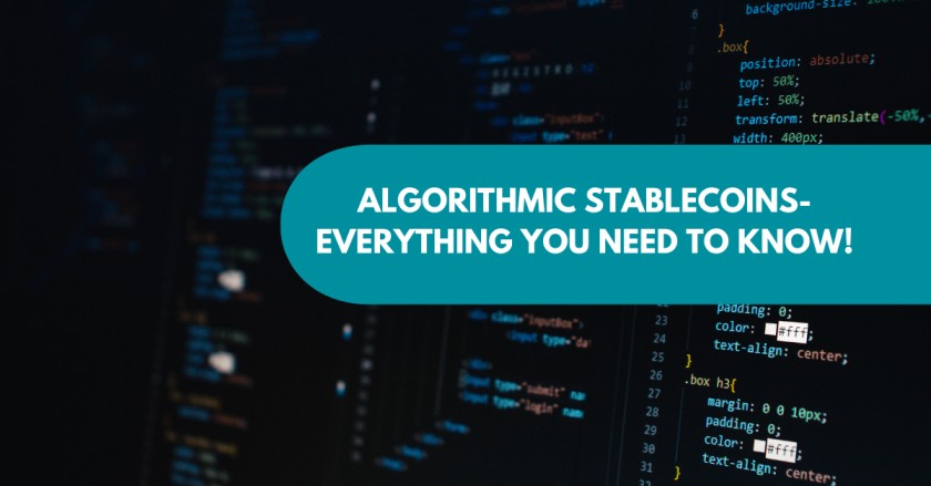 Algorithmic Stablecoin: All You Need to Know!