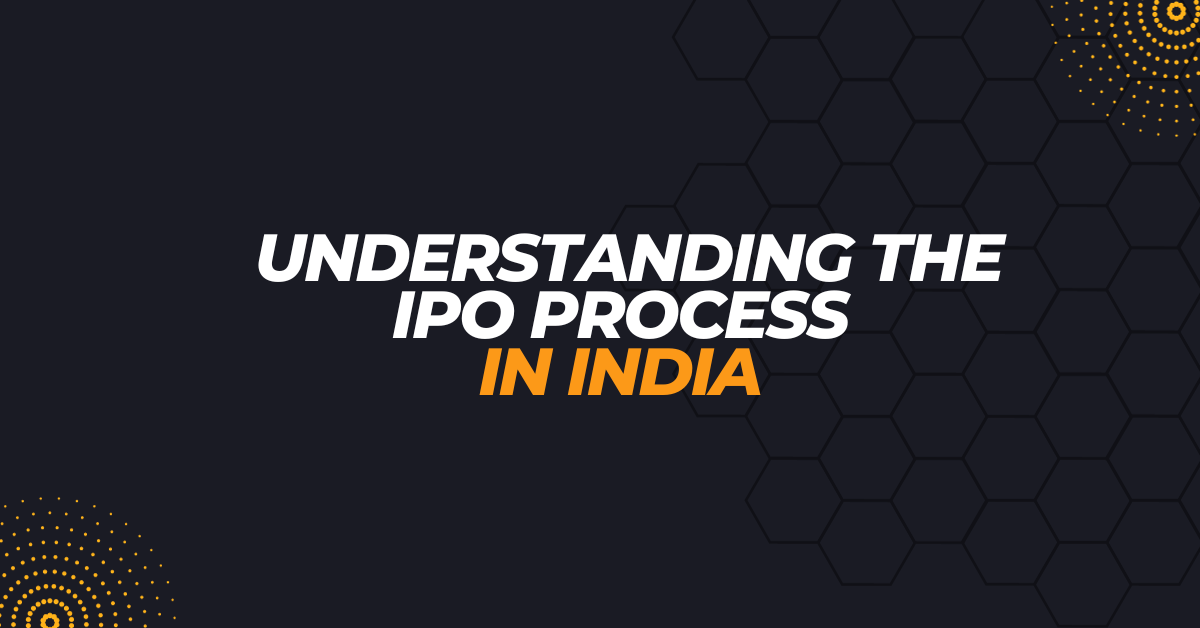 Understanding the IPO Process in India